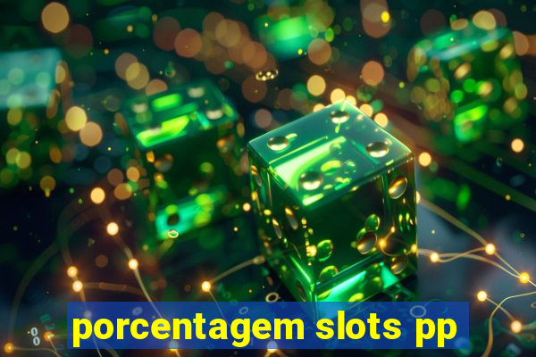 porcentagem slots pp